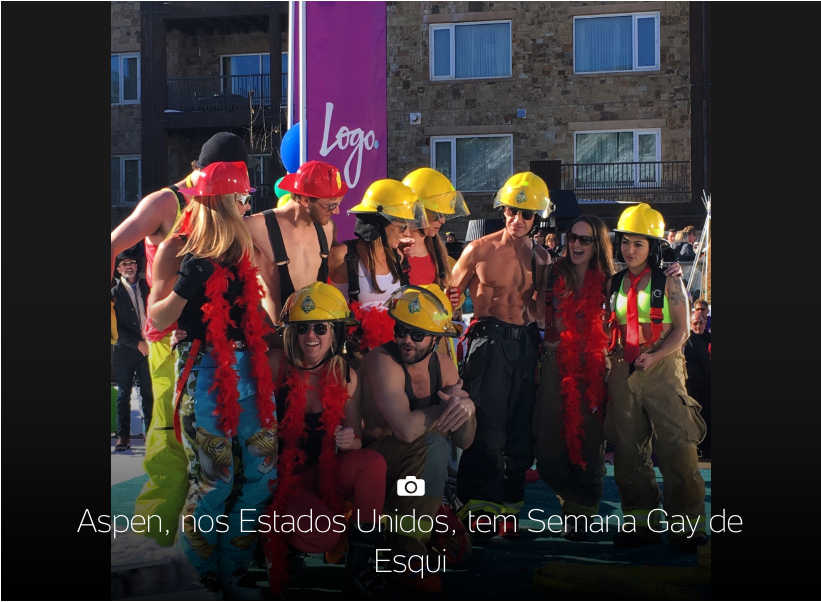 From Brazil: “Aspen Gay Ski Week is full of Brazilians and perfect for dating”