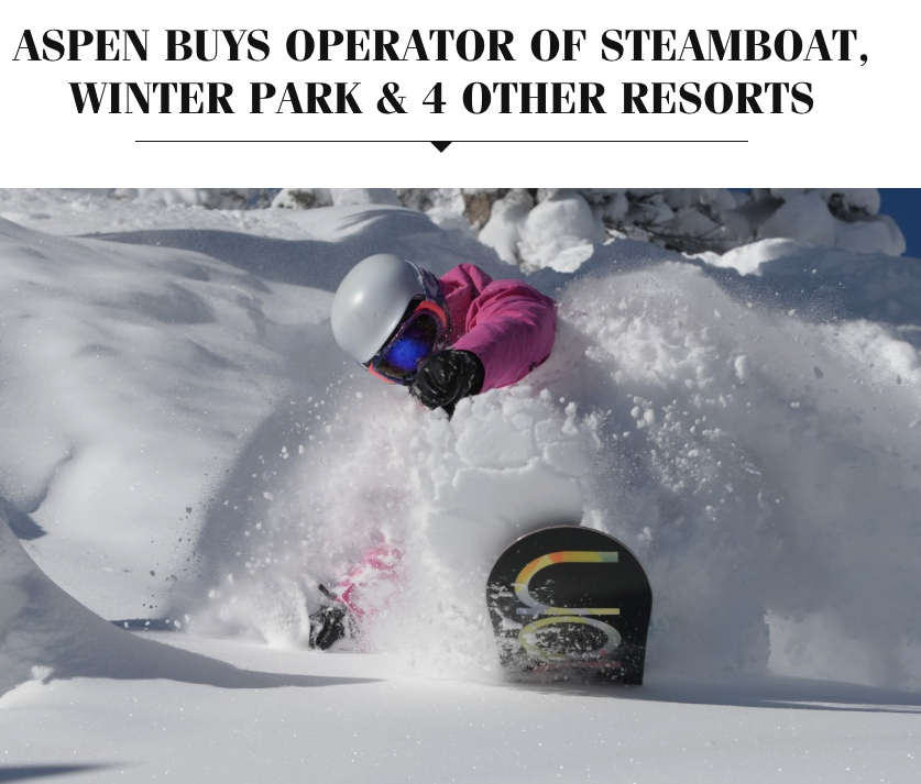 InTheSnow.com media coverage- Aspen Buys Operator of Steamboat, Winter Park & 4 Other Resorts